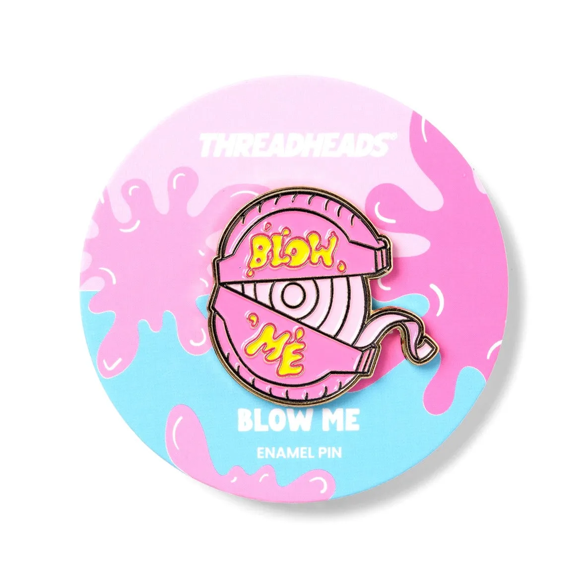 Blow Me Pin