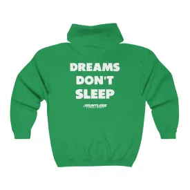 Dreams Don't Sleep Full Zip Hooded Sweatshirt